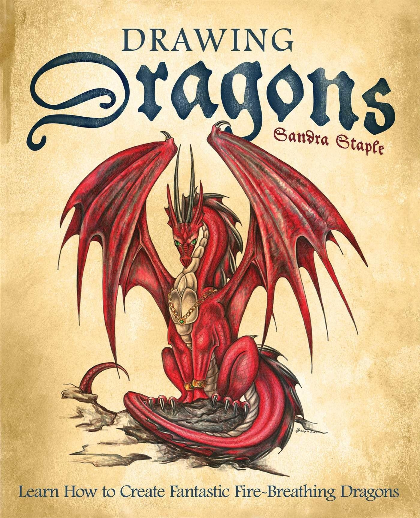 Amazon Drawing Dragons Learn How To Create Fantastic Fire Breathing Dragons How To Draw Books 9781569756416 Staple Sandra Books