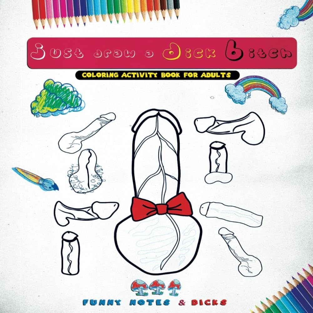Amazon Just Draw A Dick Bitch Coloring Activity Book For 