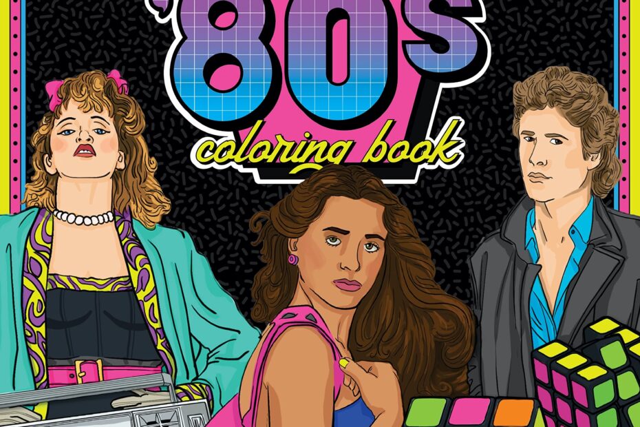 Best Of The 80s Coloring Book Color Your Way Through 1980s Art U0026 Pop Culture Book