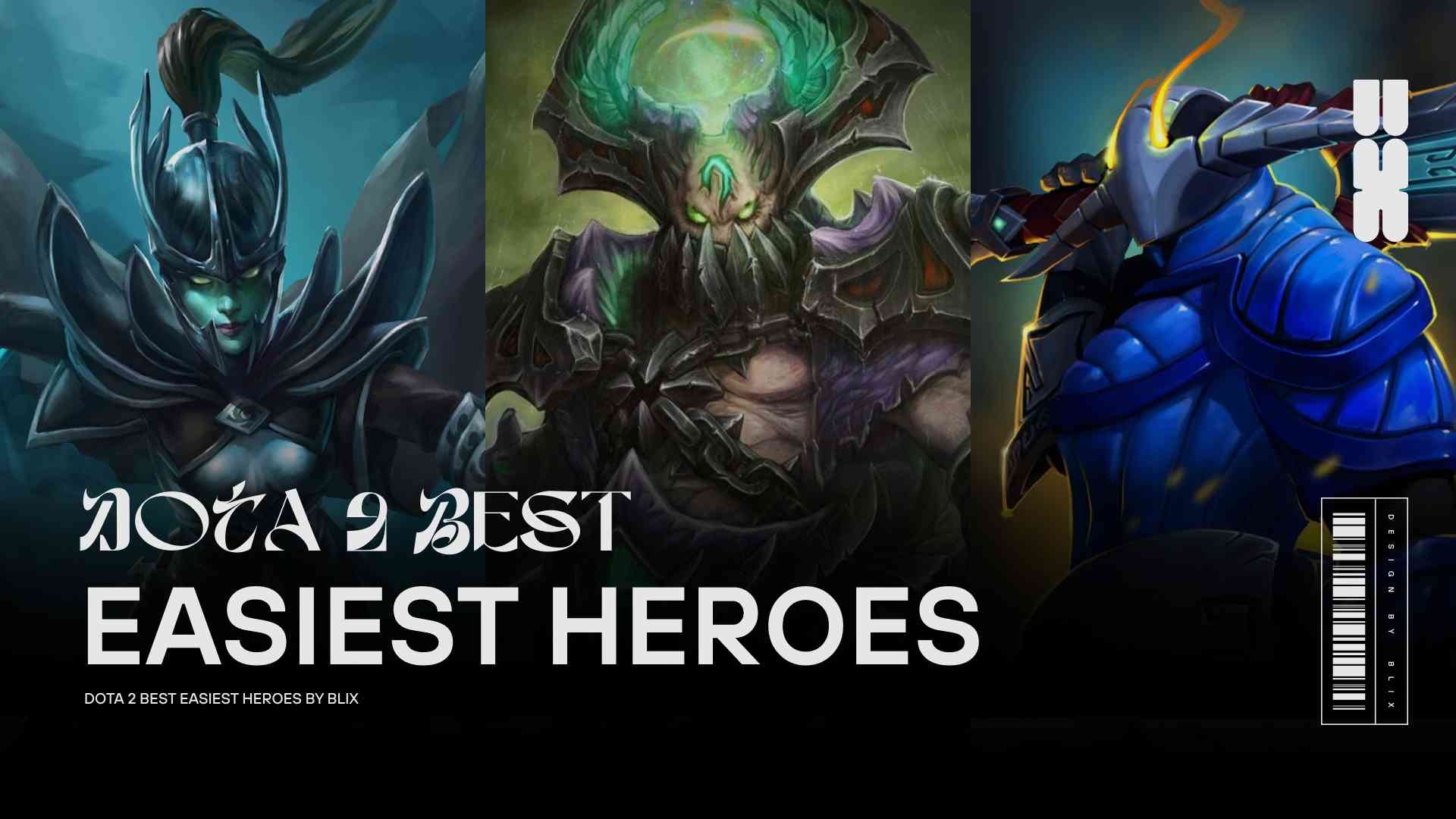 Dota 2 Best Easiest Heroes Blix gg