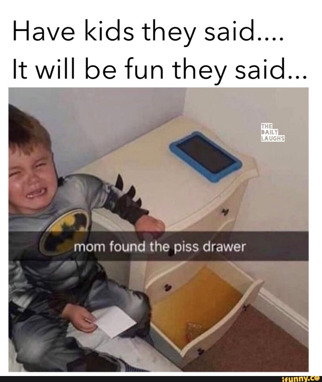 Have Kids They Said It Will Be Fun They Said Mom Found The 