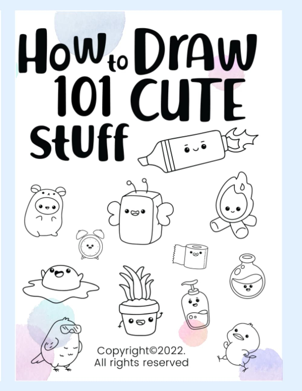 HOW TO DRAW 101 CUTE STUFF Let s Learn To Draw Together Naboulsi Ihab 9798391418634 Amazon Books