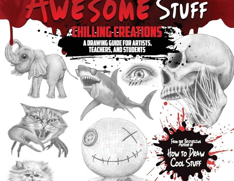 How To Draw Awesome Stuff Chilling Creations A Drawing Guide For Artists Teachers And Students How To Draw Cool Stuff