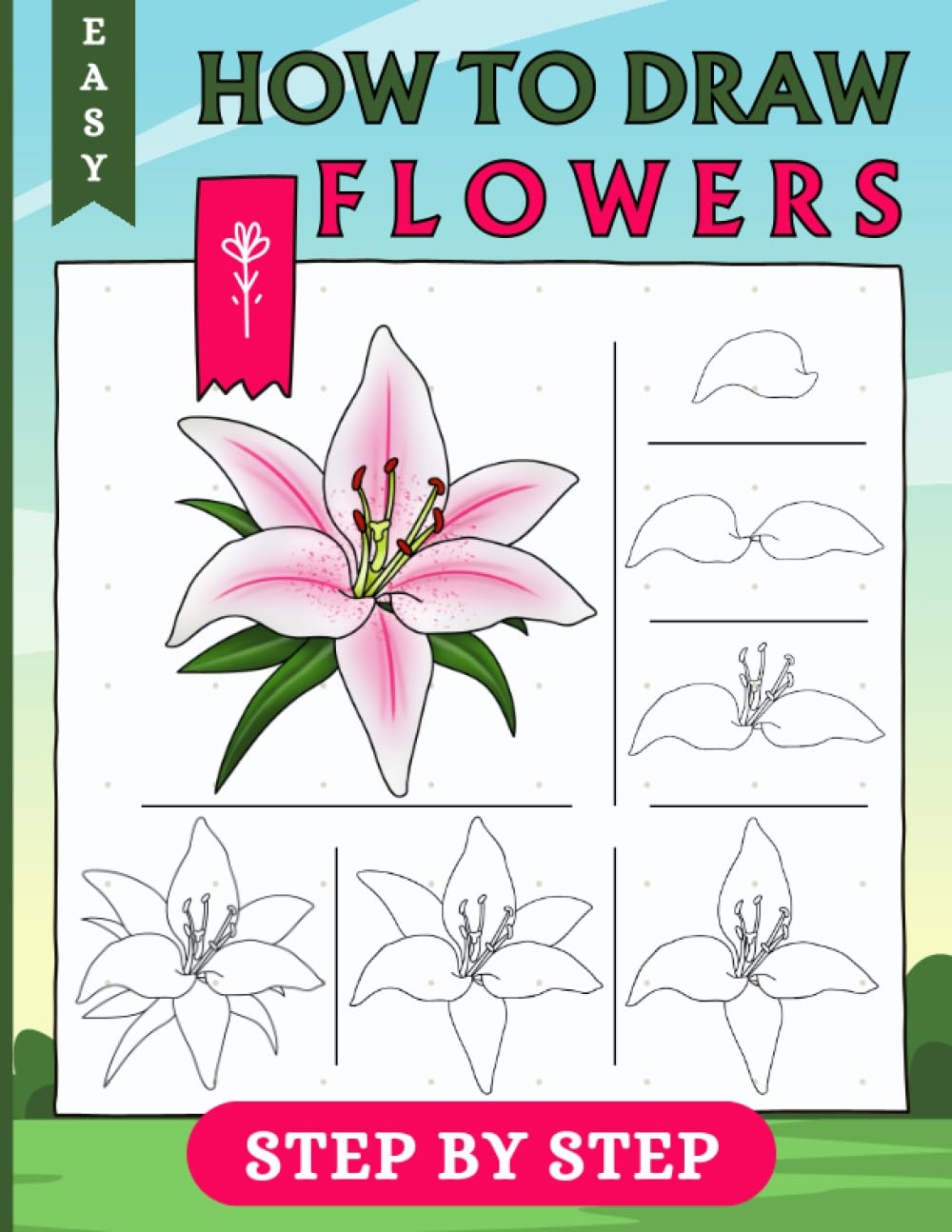 How To Draw Flowers For Beginners Step By Step Flowers Drawing For Adults And Kids With Easy Instructions To Draw Beautiful Flowers Like Tulips 