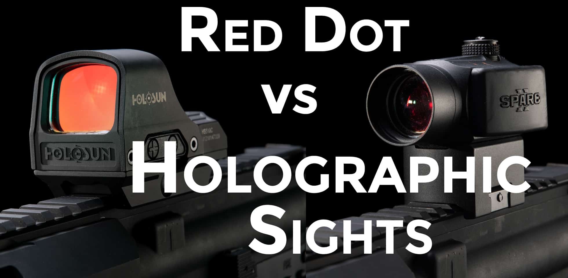 Red Dot Vs Holographic Sights AmmoMan School Of Guns Blog