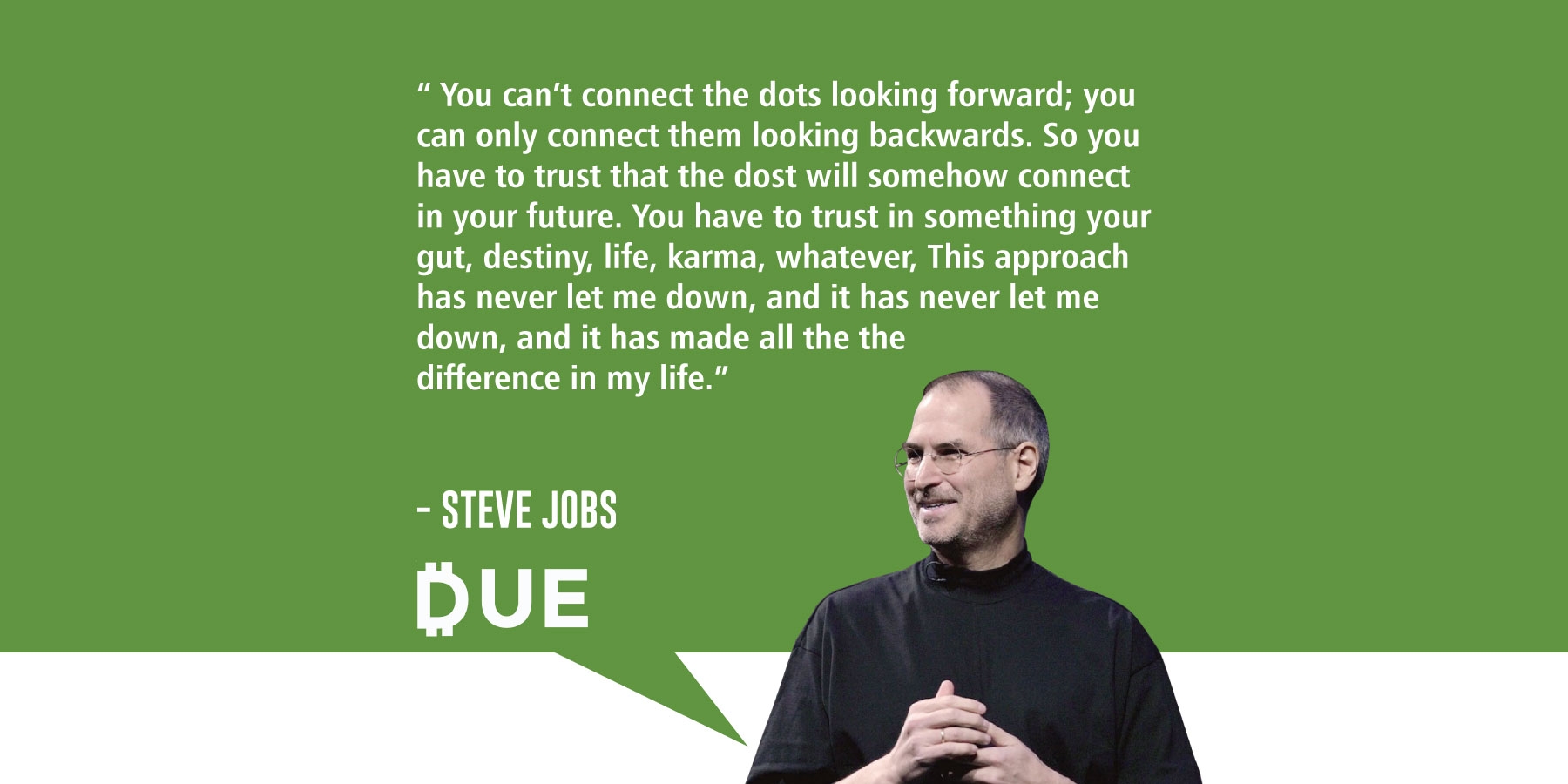 Steve Jobs Believe The Dots Will Connect Due