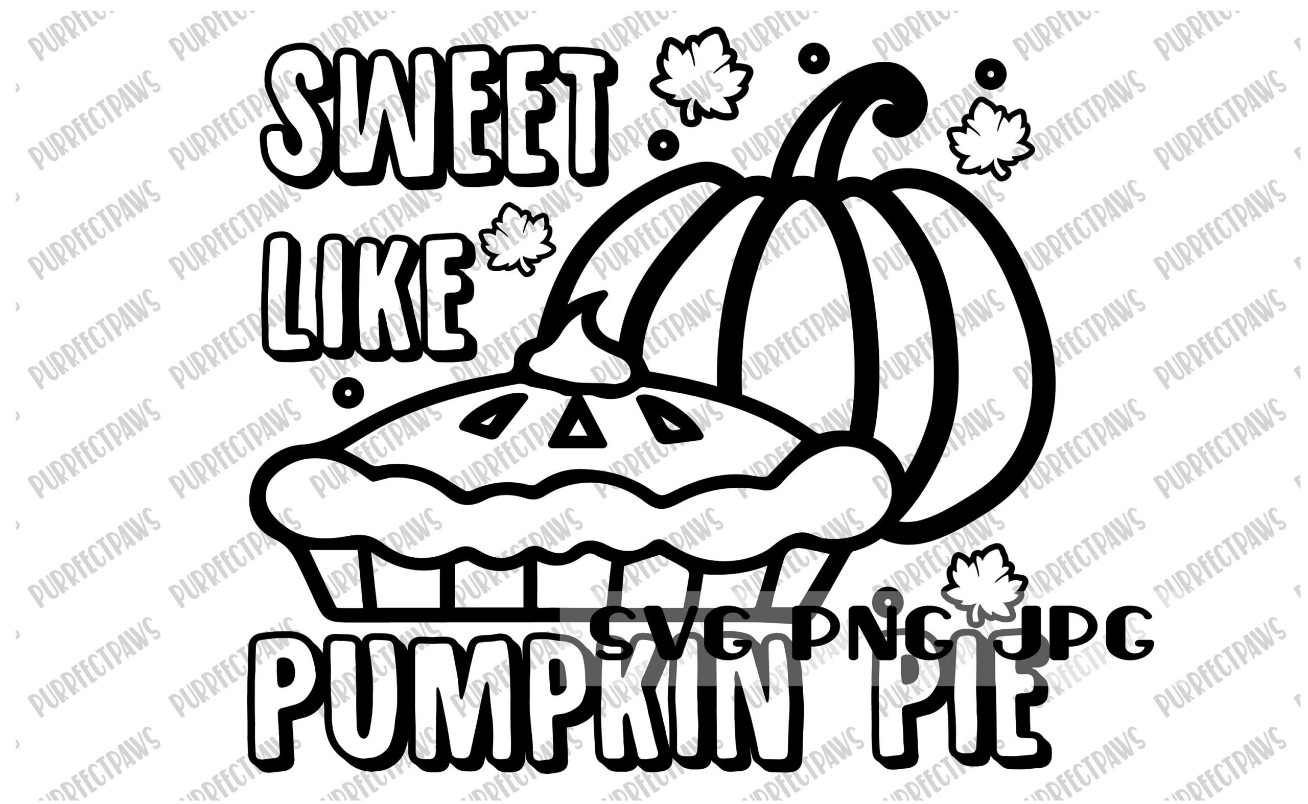 Sweet Like Pumpkin Pie Coloring SVG Thanksgiving Svg Autumn Fall Coloring Page Coloring Tshirt Design Cut File Sublimation Svg Png Jpg Etsy