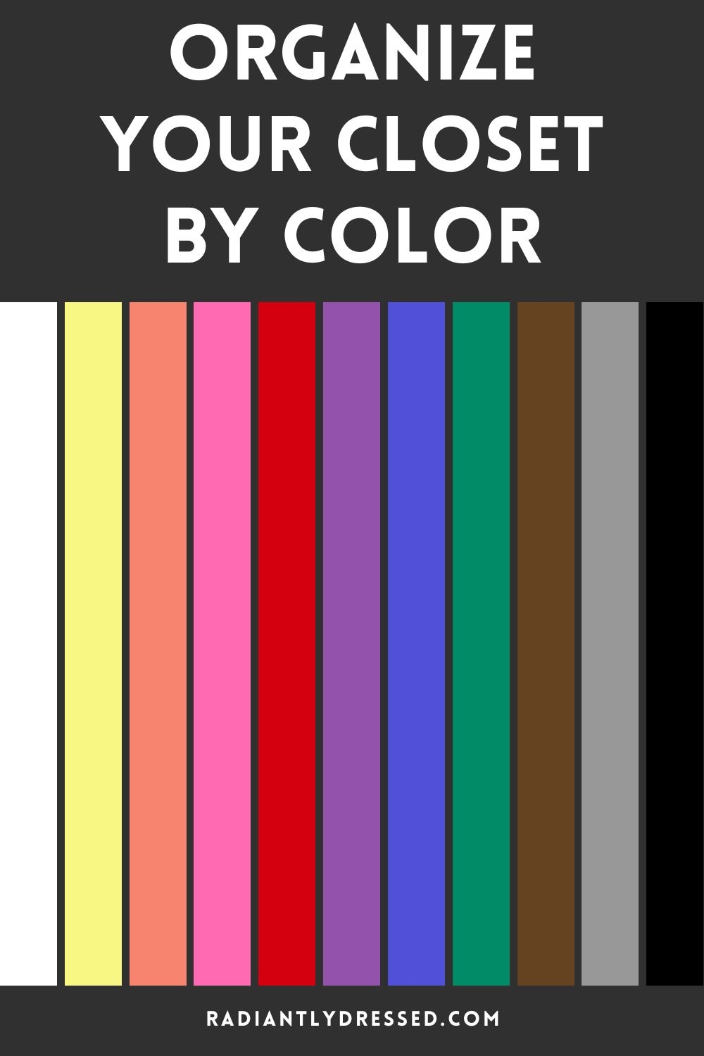 The Color Organized Closet 3 Stages To Organize Your Closet To Get Dressed Fast